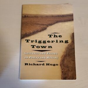 The Triggering Town by Richard Hugo
